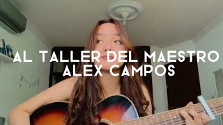 AL TALLER DEL MAESTRO Alex Campos COVER | Angie Campos