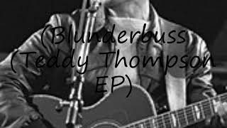Watch Teddy Thompson Blunderbuss video