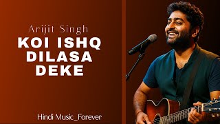 Koi Ishq Dilasa Deke | Arijit Singh | Heart Touching Emotional Song | sp_official786