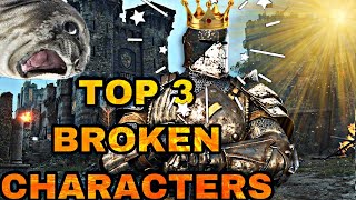 TOP 3 MOST BROKEN CHARACTERS IN FOR HONOR!!!