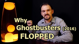 Why Ghostbusters 2016 Flopped