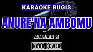 Anurena Ambo'mu - Karaoke Lirik || Ansar S || NADA CEWEK