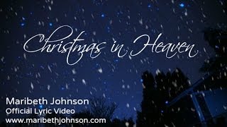 Christmas in Heaven - Official Lyric Video for Maribeth Johnson