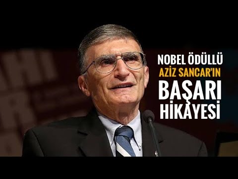 Nobel Ödüllü Aziz Sancar'ın Başarı Hikayesi