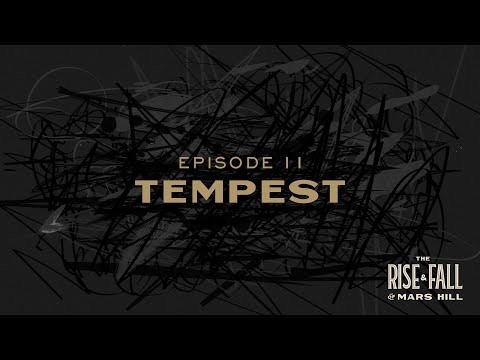 The Tempest - Episode 11 - The Rise and Fall of Mars Hill