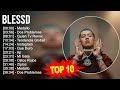 Blessd 2023 - 10 Grandes Exitos - Medallo, Dos Problemas, Quien Tv Remix, Tendencia Global