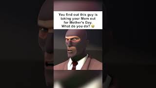 That would be your mother 🤯 (TF2 meme)