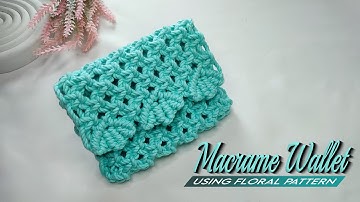DIY Macrame Wallet Using Floral Pattern | Macrame Tutorials