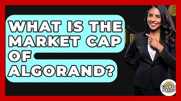 What Is The Market Cap Of Algorand? - CryptoBasics360.com