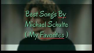 The Best Songs Of Michael Schulte ( My Favorites )