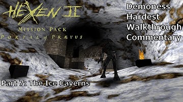 Hexen 2: Portal of Praevus (Demoness, Hardest Difficulty) Walkthrough (Part 7: The Ice Caverns)