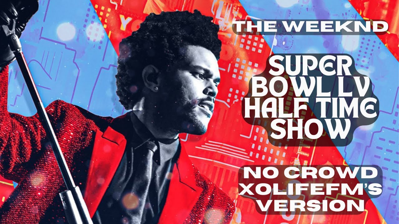 The Weeknd Super Bowl LV Half Time Full Show | No Crowd