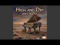 High and Dry (Mellow Piano Solo)