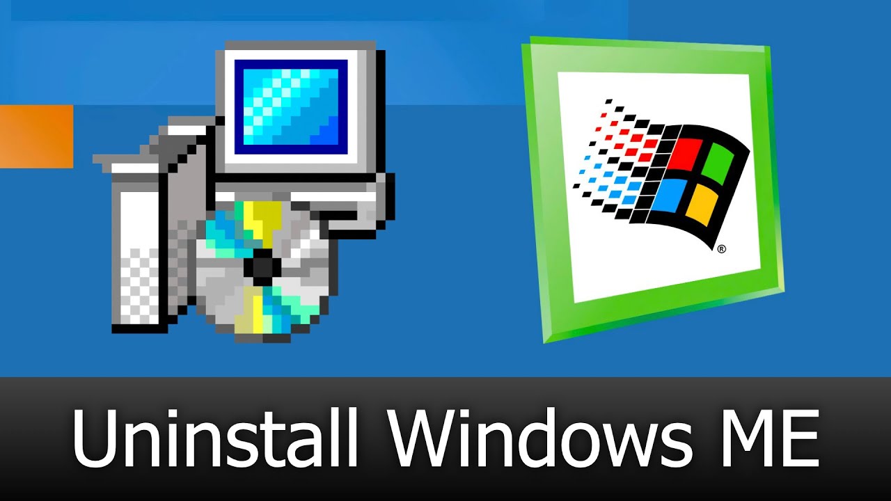 What if you uninstall Windows ME?