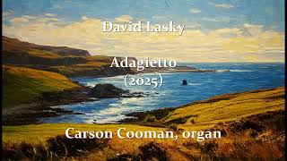 David Lasky — Adagietto (2025) for organ