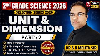 Unit & Dimension Part-2| 2nd Grade Science 2026 Selection Series| Physics | Dr. S.K. Mehta Sir