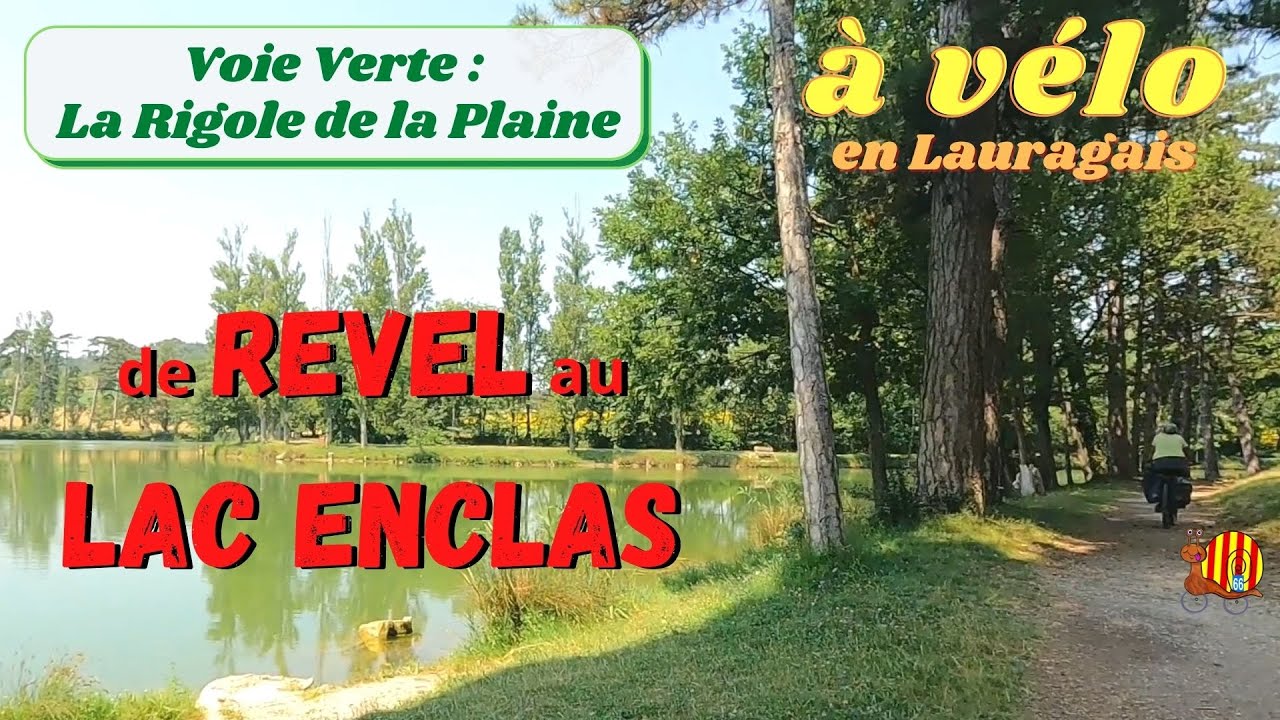 La Rigole de la Plaine de Revel au Lac de l'enclas, à vélo sur cette ...