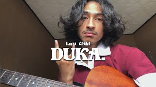 DUKA - LAST CHILD (kingweswey Cover)