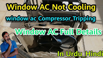 Window AC Not Cooling | window ac Compressor Tripping | Window AC Full Details in Urdu_Hindi