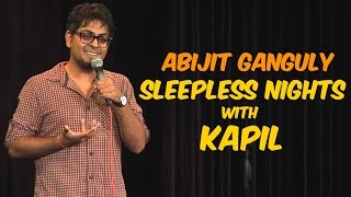 Sleepless Nights with Kapil | Stand-up Comedy by Abijit Ganguly