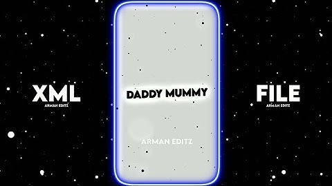 DADDY MUMMY XML FILE 🌈🎟 || NEW TREND XML 😻💥 || ALIGHT MOTION XML 🌈🖇 ||