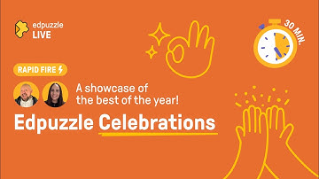 Edpuzzle LIVE: Edpuzzle Celebrations - A showcase of the best of the year!