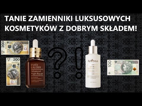 Wideo: Budżetowe Zamienniki Luksusowych Kosmetyków