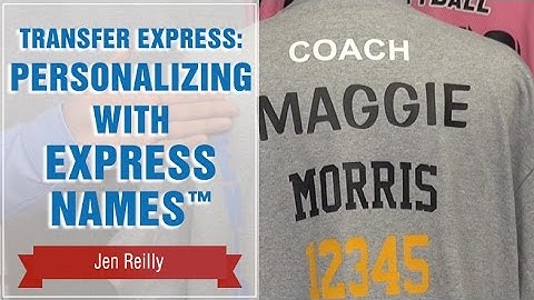 Personalizing with Express Names™ Heat Transfers | Transfer Express