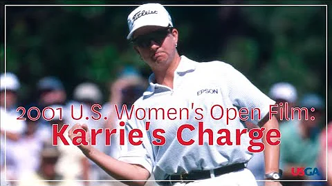 2001 U.S. Women's Open Film: "Karrie's Charge"