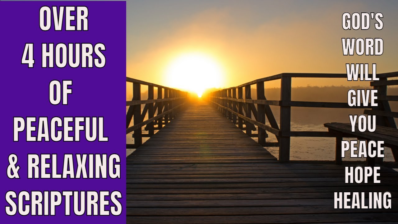 PEACEFUL SCRIPTURES TO RELAX & MEDITATE! FOUR HOURS OF GOD'S WORD JUST