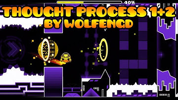 Geometry Dash [2.1] - Thought Process 1+2 by WolfenGD