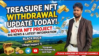 TREASURE NFT NEW UPDATE TODAY | LATEST UPDATES AND INFORMATION | WITHDRAWAL UPDATE NOVA NFT PROJECT screenshot 4