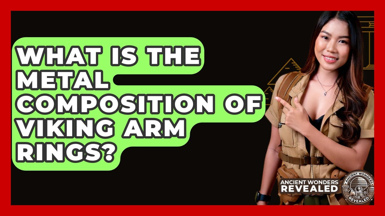 What Is The Metal Composition Of Viking Arm Rings? - Ancient Wonders Revealed