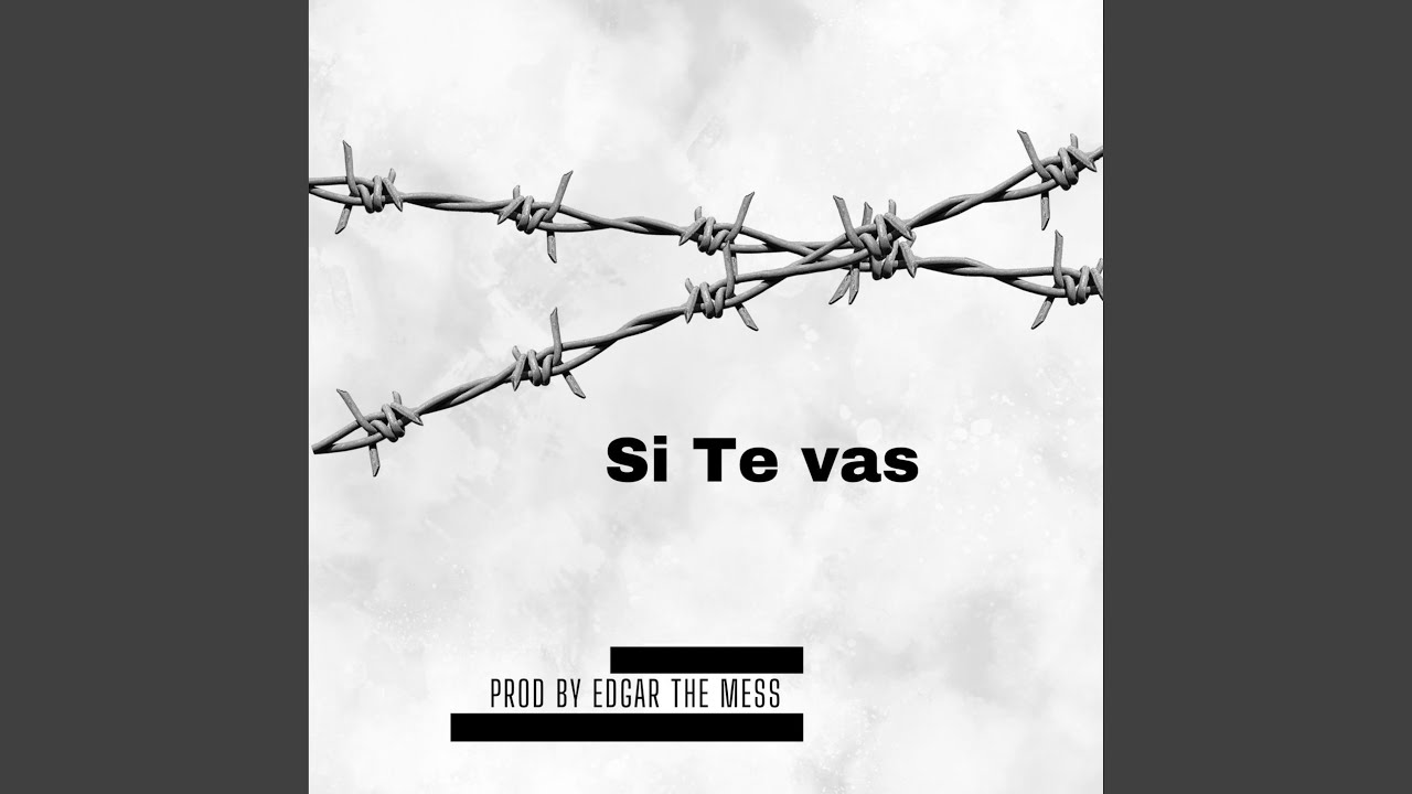 Si Te Vas YouTube Si Te Vas YouTube