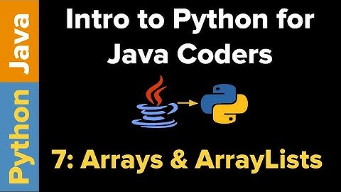 Intro to Python for Java Coders: Arrays and ArrayLists