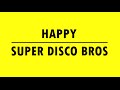 Happy pharrell williams  super disco bros