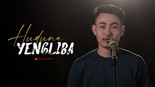 HUDUNA YENGLIBA - Unplugged | Thoihenba Yurembam | Manipuri Song