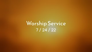 Worship Service 7 24 22
