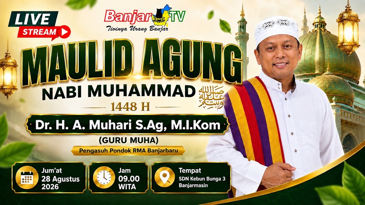 LIVE | MAULID SDN KEBUN BUNGA 3 BANJARMASIN BERSAMA GURU MUHA