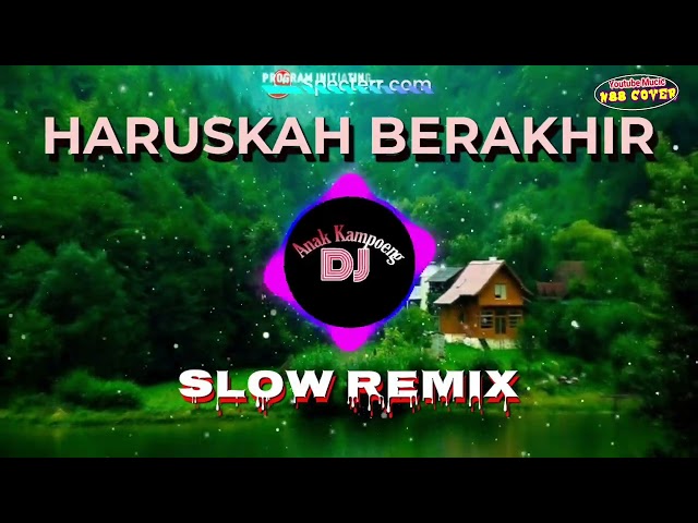 HARUSKAH BERAKHIR || Slow Remix || Rhoma Irama • Decky Ryan || Dj Anak Kampoeng || N88 Cover class=