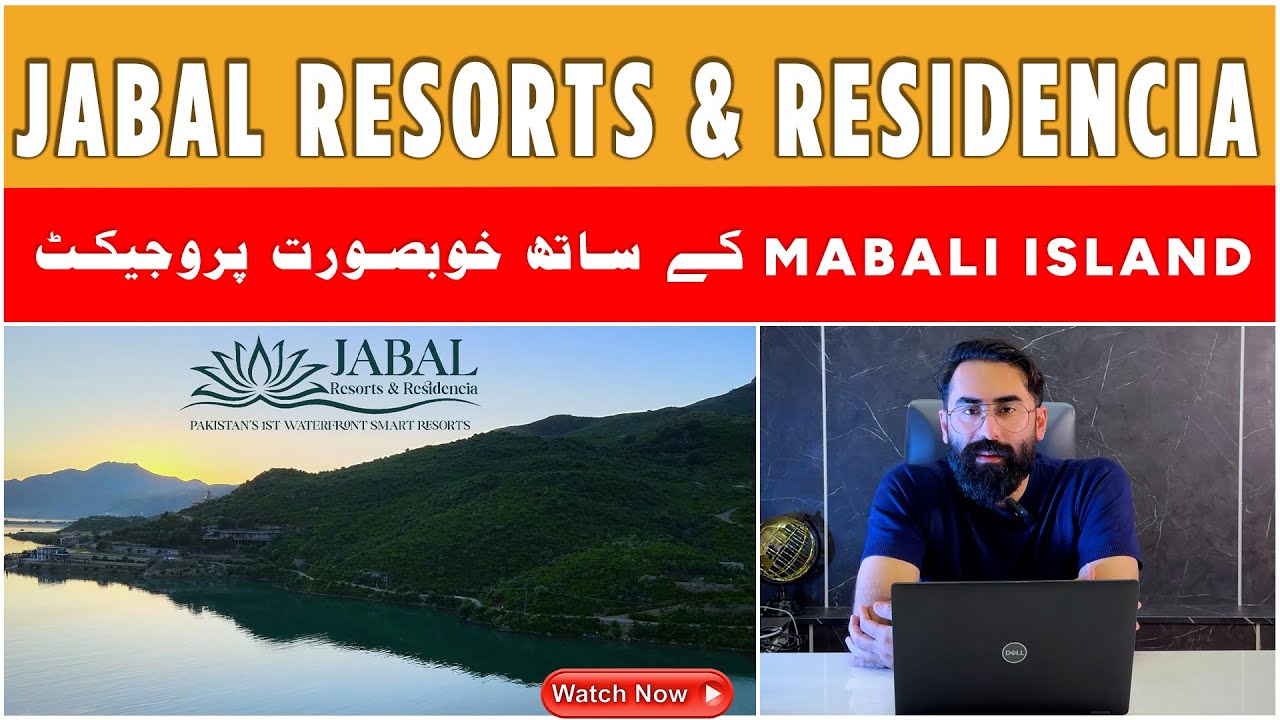Jabal Resorts and Residencia Detailed Analysis  | Prime location near Khanpur Dam & Mabali Island