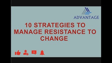 10 strategies to Manage Resistance to Change