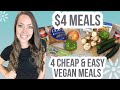 $4 MEALS | 4 Cheap & Easy Vegan Meals | Extreme Budget Emergency Meals