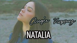 Angie Vázquez - Natalia (Letra)