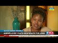 Unemployed youth desperate for jobs | SA's economic trouble