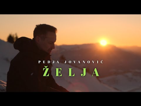 PEDJA JOVANOVIC - ZELJA (OFFICIAL VIDEO 2022)