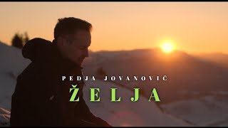 Video thumbnail of "PEDJA JOVANOVIC - ZELJA (OFFICIAL VIDEO 2022)"