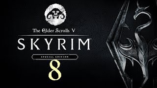 SKYRIM - Special Edition #8 : I don't know what that is, but I need it.