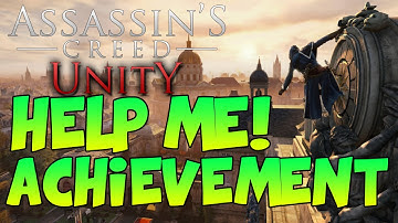 Assassin’s Creed Unity “Help Me!” Achievement Guide Tutorial (Complete 10 crowd events)