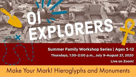 OI Explorers: Session 5, Make Your Mark! Hieroglyp...